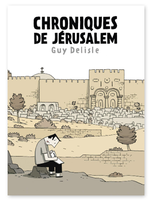 Chroniques de Jerusalem _ 5 bds et romans graphique pour voyager