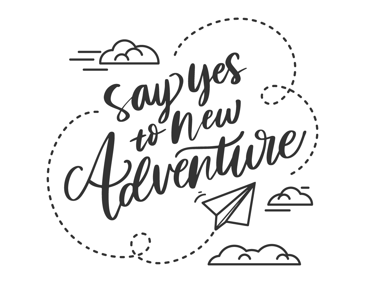 Say yes to new adventure